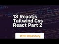 13 reactjs tailwind css react part 2