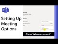 How to set up Meeting Options in Microsoft Teams
