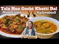 Hyderabadi Tala Hua Masale Wala Gosht \u0026 Khatti Dal | हैदराबादियो का पसंदीदा | Afreen Style | 2025