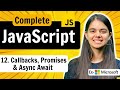 Lecture 12 : Callbacks, Promises \u0026 Async Await | JavaScript Full Course