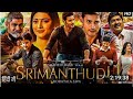 Srimanthudu ||new released full hindi dubbed movies 2025 || mahesh Babu|| shruti haasan