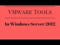 How to install VMWare Tools in Windows Server 2012 [Ask JoyB]