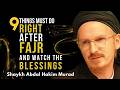 Do These 9 Things Right After Fajr and Watch The Blessings | Powerful Islamic Reminder |Abdal Hakim