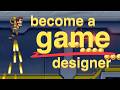 How to be a game designer