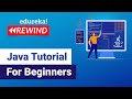 Java tutorial for beginners | Java Basics | Java Certification Training | Edureka Rewind