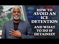 How to Avoid an ICE Detention and What to do if you are Detained! Tips for USA Visa - GrayLaw TV