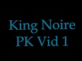 King Noire Pk Vid 1 - F2P Range/2h