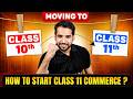 How to Start Class 11 Commerce🔥 | Class 10th to 11th Transition