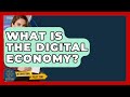 What Is The Digital Economy? - International Policy Zone