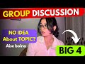 Group Discussion Topics for Freshers in BIG4  || How to crack GD if you don’t know the topic