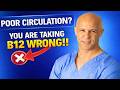 SENIORS, You’re Taking Vitamin B12 Wrong, It Destroys Blood flow in legs! || Dr. Alan Mandell