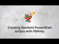 Creating Resilient PowerShell Scripts with PSPolly