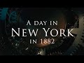 A Day In New York 1882 | Documentary