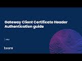 Gateway Client Certificate Header Authentication guide