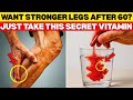 3 Bedtime Vitamins for Stronger Legs After 60 Boost Muscle Strength While You Sleep