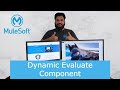DataWeave Dynamic Evaluate Component | Mule 4 | MuleSoft