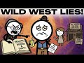 Everything You Know About the Wild West is a LIE (History Debunked)