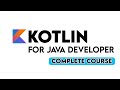 Kotlin For Java Developers Complete Course