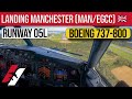 Approach \u0026 Landing at Manchester Airport (MAN/EGCC) Boeing 737-800 Cockpit View [4K]
