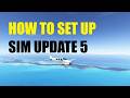 Set Up Sim Update 5 the RIGHT Way in MSFS 2024 (Step-by-Step)