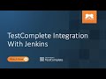 TestComplete Integration With Jenkins
