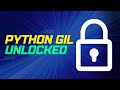Python GIL Unlocked: Understanding Global Interpreter Lock