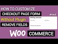 WooCommerce: How To Easily Remove Checkout Fields Without a Plugin