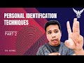 Personal Identification Techniques | Part 2