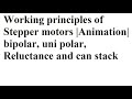 Working principles of stepper motors |Animation| bipolar, uni polar, reluctance and can stack SM|