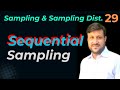 Sequential Sampling | Types of Sequential Sampling | Advantages and Disadvantages.