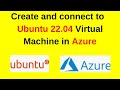 How to Create and Connect to Ubuntu 22.04 LTS Virtual Machine in Azure Cloud | Azure Ubuntu VM