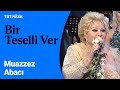 🎤 Muazzez Abacı | Bir Teselli Ver (Canlı Performans)