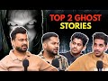 Top 2 Ghost Stories || Real Horror Story || Best Of RealTalk