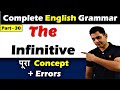 The INFINITIVE in English Grammar | Infinitive Types and Errors | Complete English Grammar | Part-30