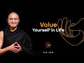 Value Yourself in Life - [Hindi with English CC]