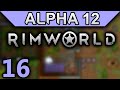RimWorld Alpha 12 Gameplay Ep 16 - Progress! (No Mod Let's Play)