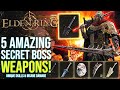 5 Secret Boss WEAPONS That Are Much STRONGER Than You Think | Elden Ring 5 Incredible Secret WEAPONS