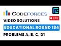 Educational Codeforces Round 184  | Video Solutions - A to D1 | by Vibhaas | TLE Eliminators