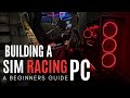 Building a SIM Racing PC: The Complete Beginner's Guide