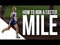 How to Run a Faster Mile: 7 Training Tips
