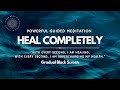 Heal Completely \u0026 Supercharge Your Health, Guided Meditation