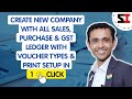 Create New Company with All Sales, Purchase and GST Ledgers with Voucher Setup in 1Click