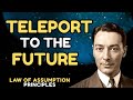 THINK LIKE It Happened Yesterday (Time Collapse Method) | Law Of Assumption