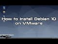 How to Install Debian 10 Buster on VMware Workstation 15 | SYSNETTECH Solutions