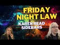 Friday Night Law Show - Karen Read Sidebars (First Trial)