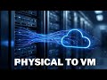 Convert Your Physical Machine to a Virtual Machine