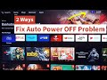 All Google TV | 2 Ways to Fix Auto Power OFF Problem