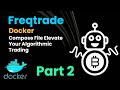 Freqtrade tutorial - 2 | What is Docker Compose | How to create docker compose file | Go Traddy