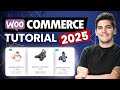 🛒NEW WooCommerce Tutorial For Beginners 2025 🛒
