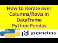 How to iterate/loop over columns or rows of python pandas data frame | iterrows() \u0026 iteritems()